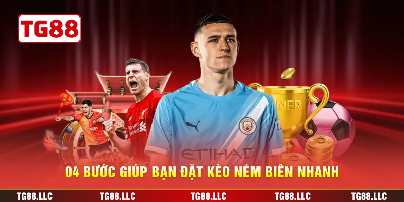 04 bước giúp bạn đặt kèo ném biên nhanh