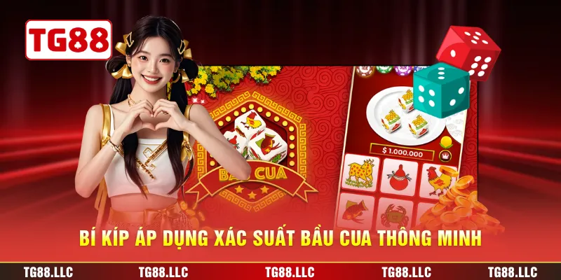 Bí kíp áp dụng xác xuất bầu cua thông minh