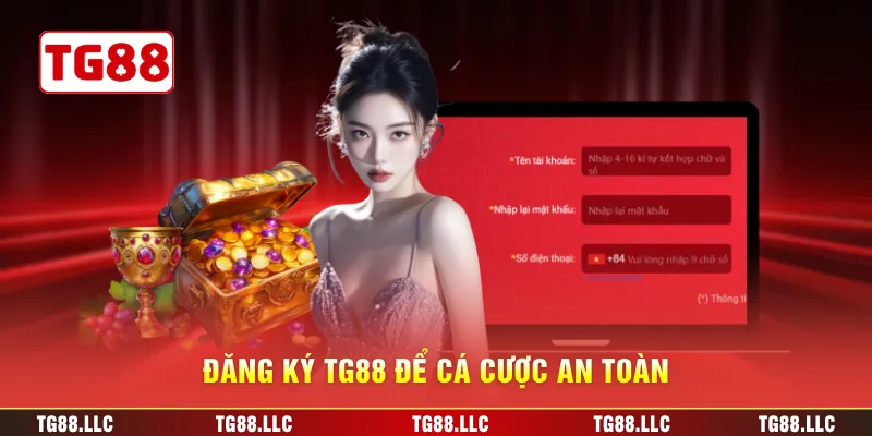 Đăng ký TG88 để cá cược an toàn
