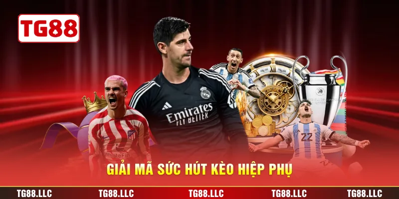 Giải mã sức hút kèo hiệp phụ