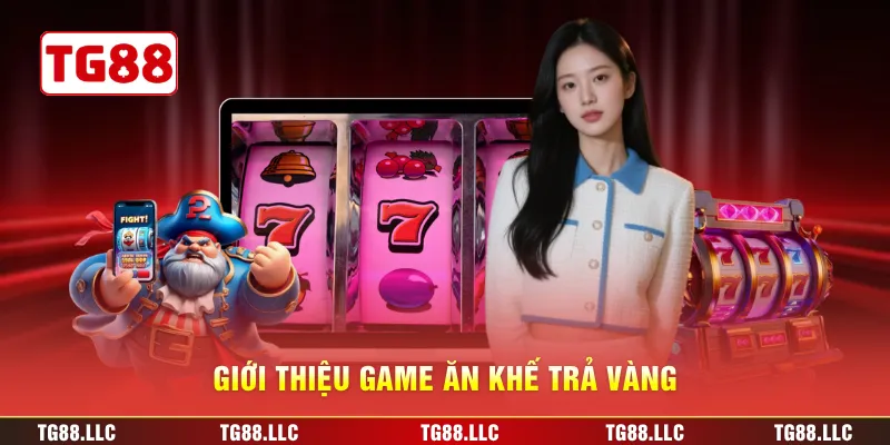 Giới thiệu game Ăn Khế Trả Vàng