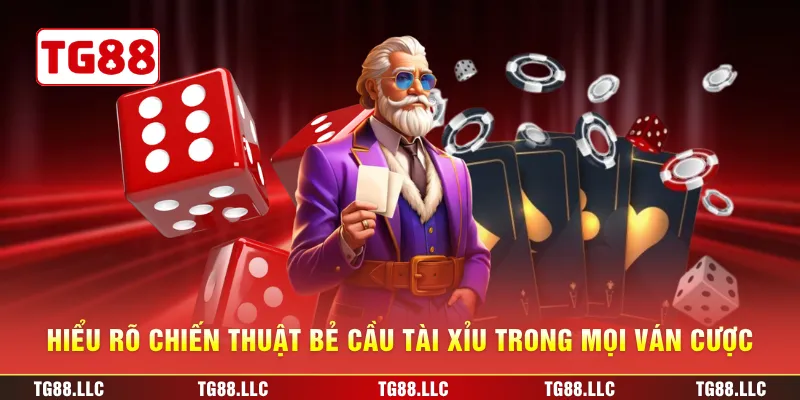 Hiểu rõ chiến thuật bẻ cầu tài xỉu trong mọi ván cược