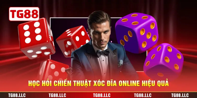 Học hỏi chiến thuật xóc đĩa online hiệu quả