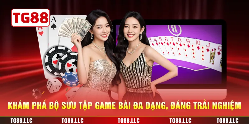 Khám phá bộ sưu tập game bài đa dạng, đáng trải nghiệm