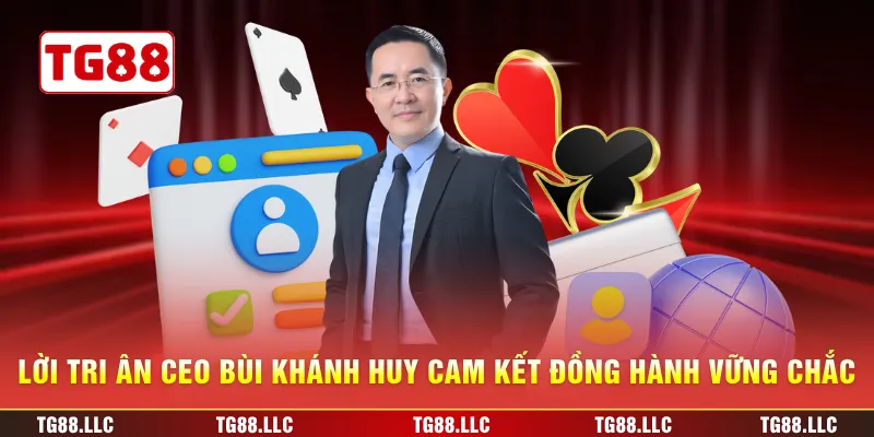 Lời tri ân Ceo Bùi Khánh Huy cam kết đồng hành vững chắc