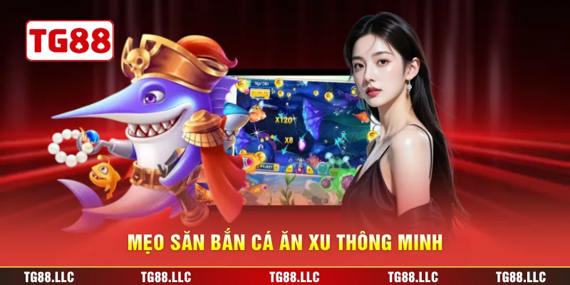 Mẹo săn bắn cá ăn xu thông minh
