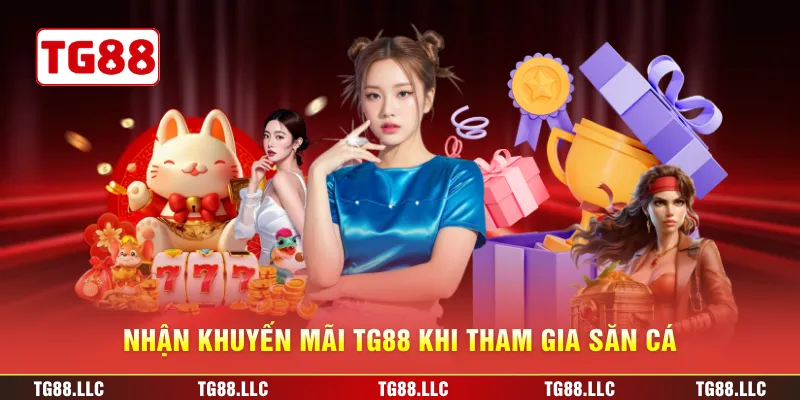 Nhận khuyến mãi TG88 khi tham gia săn cá