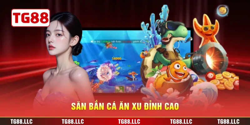 Săn bắn cá ăn xu đỉnh cao