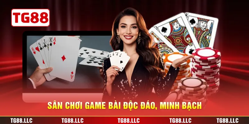 Sân chơi game bài độc đáo, minh bạch