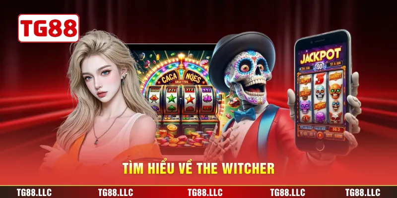Tìm hiểu về The Witcher