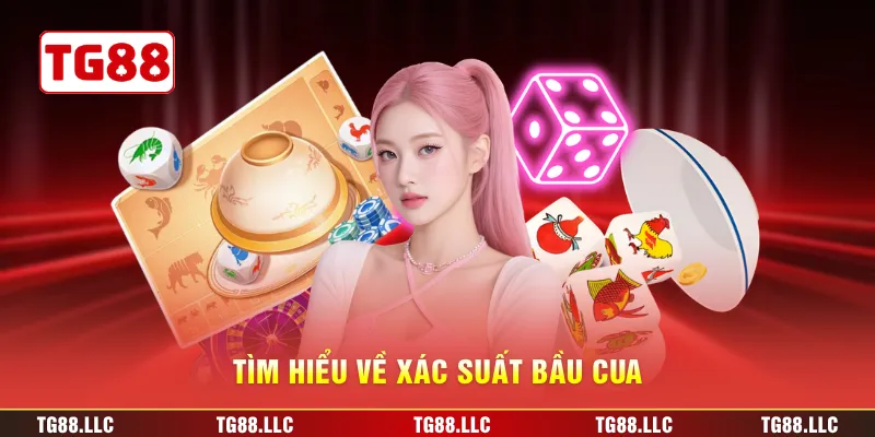 Tìm hiểu về xác xuất bầu cua 